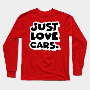 Just love cars. (1) Long Sleeve T-Shirt